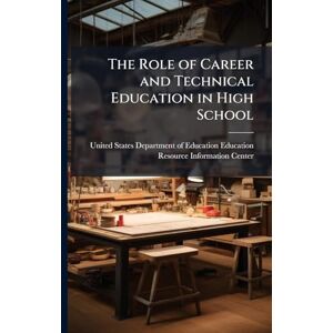 The Role of Career and Technical Education in High School The Role of Career and Technical Education in High School