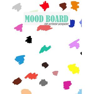 Djouadi, Hana MOOD BOARD FOR INTERIOR DESIGNERS: Blank Mood Board for artists to create inspirations / Project Journal /architect designer project/size: 8.5 in. x 11-100 pages Djouadi, Hana MOOD BOARD FOR INTERIOR DESIGNERS: Blank Mood Board for artists to create inspirations / Project Journal /architect designer project/size: 8.5 in. x 11-100 pages