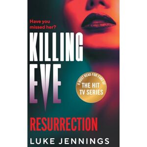 Luke Jennings Killing Eve: Resurrection: An obsessive, epic game of cat and mouse from , author of the TV sensation KILLING EVE Luke Jennings Killing Eve: Resurrection: An obsessive, epic game of cat and mouse from , author of the TV sensation KILLING EVE
