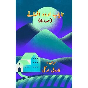 Naayaab Urdu Afsane Part:4 (Short Stories Anthology) Naayaab Urdu Afsane Part:4 (Short Stories Anthology)
