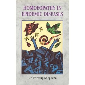 Shepherd, Dr Dorothy Homoeopathy In Epidemic Diseases Shepherd, Dr Dorothy Homoeopathy In Epidemic Diseases