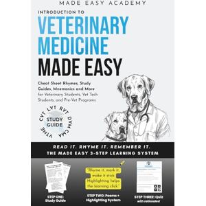 Academy, Made Easy Introduction to Veterinary Medicine Made Easy: Cheat Sheet Rhymes, Study Guides, Mnemonics and More with a Quiz for Every Topic!: VTNE CVT LVT RVT DVM Test Prep (Made Easy Academy Series) Academy, Made Easy Introduction to Veterinary Medicine Made Easy: Cheat Sheet Rhymes, Study Guides, Mnemonics and More with a Quiz for Every Topic!: VTNE CVT LVT RVT DVM Test Prep (Made Easy Academy Series)