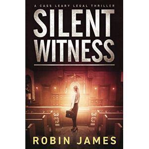 James, Robin Silent Witness: 2 (Cass Leary Legal Thriller Series) James, Robin Silent Witness: 2 (Cass Leary Legal Thriller Series)