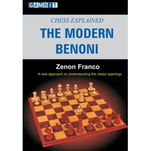 Franco, Zenon Chess Explained: The Modern Benoni Franco, Zenon Chess Explained: The Modern Benoni