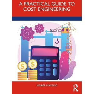 Macedo, Helber A Practical Guide to Cost Engineering Macedo, Helber A Practical Guide to Cost Engineering