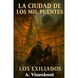 Vineshoot, A La Ciudad de los Mil Puentes: Los Exiliados Vineshoot, A La Ciudad de los Mil Puentes: Los Exiliados