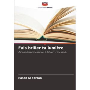 Al-Fardan, Hasan Fais briller ta lumière: Partage des connaissances à Bahreïn – Une étude Al-Fardan, Hasan Fais briller ta lumière: Partage des connaissances à Bahreïn – Une étude