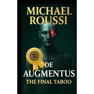 Roussi, Michael De Augmentus: The Final Taboo (Master Edition) (De Augmentus: Issour Series) Roussi, Michael De Augmentus: The Final Taboo (Master Edition) (De Augmentus: Issour Series)