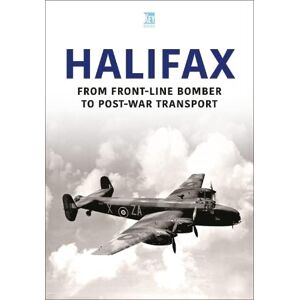 Publishing, Key Halifax: From Front-Line Bomber to Post-War Transport Publishing, Key Halifax: From Front-Line Bomber to Post-War Transport