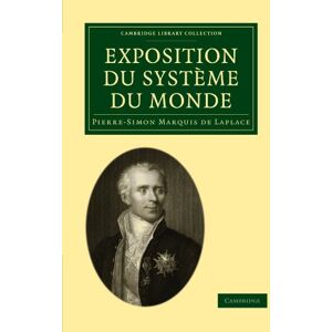 De Laplace, Pierre-Simon Marquis Exposition Du Systeme Du Monde (Cambridge Library Collection Mathematics) De Laplace, Pierre-Simon Marquis Exposition Du Systeme Du Monde (Cambridge Library Collection Mathematics)