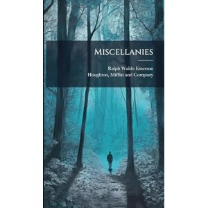 Emerson, Ralph Waldo Miscellanies Emerson, Ralph Waldo Miscellanies