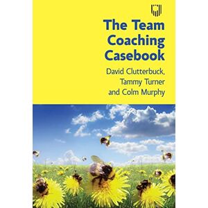 Clutterbuck, David The Team Coaching Casebook Clutterbuck, David The Team Coaching Casebook