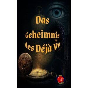 Rubi, Alina A Das Geheimnis des Déjà Vu Rubi, Alina A Das Geheimnis des Déjà Vu