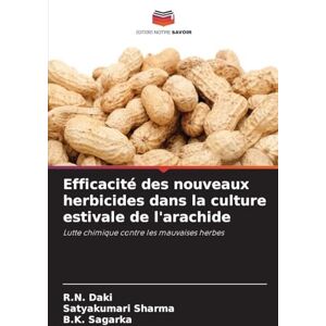 Daki R N Efficacité des nouveaux herbicides dans la culture estivale de l'arachide: Lutte chimique contre les mauvaises herbes Daki R N Efficacité des nouveaux herbicides dans la culture estivale de l'arachide: Lutte chimique contre les mauvaises herbes