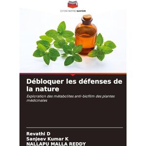 D, Revathi Débloquer les défenses de la nature: Exploration des métabolites anti-biofilm des plantes médicinales D, Revathi Débloquer les défenses de la nature: Exploration des métabolites anti-biofilm des plantes médicinales