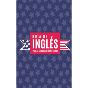IDIOMAS, LYG con Pronunciación Figurativa Frases Guía de Inglés para el Estudiante Latino en USA: Para la Universidad, la Vida Social y Trámites. Formato 5x8", 30 páginas, español. IDIOMAS, LYG con Pronunciación Figurativa Frases Guía de Inglés para el Estudiante Latino en USA: Para la Universidad, la Vida Social y Trámites. Formato 5x8", 30 páginas, español.