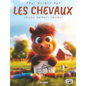 STORY, DS Tout savoir sur les Chevaux – Spécial enfants curieux: Races et aventures – Poneys, mustangs, soins, quiz interactif & coloriages éducatifs STORY, DS Tout savoir sur les Chevaux – Spécial enfants curieux: Races et aventures – Poneys, mustangs, soins, quiz interactif & coloriages éducatifs