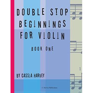 Harvey, Cassia Double Stop Beginnings for Violin, Book One Harvey, Cassia Double Stop Beginnings for Violin, Book One