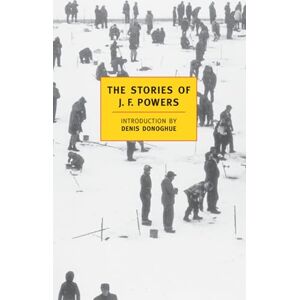 J.F. Powers The Stories Of J. F. Powers (NYRB Classics) (New York Review Books Classics) J.F. Powers The Stories Of J. F. Powers (NYRB Classics) (New York Review Books Classics)