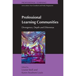 Stoll, Louise Professional Learning Communities: Divergence, Depth And Dilemmas: Divergence, Depth and Dilemmas Stoll, Louise Professional Learning Communities: Divergence, Depth And Dilemmas: Divergence, Depth and Dilemmas