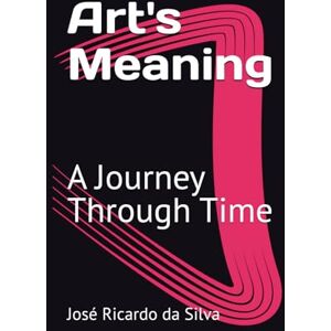 Silva Art's Meaning: A Journey Through Time Silva Art's Meaning: A Journey Through Time