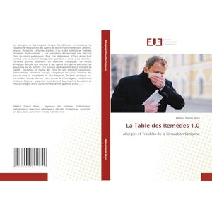 Derra, Abdoul Hamid La Table des Remèdes 1.0: Allergies et Troubles de la Circulation Sanguine Derra, Abdoul Hamid La Table des Remèdes 1.0: Allergies et Troubles de la Circulation Sanguine