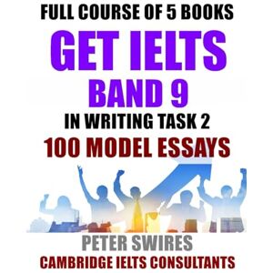 Swires, Peter GET IELTS BAND 9: Full Self-Study Course (IELTS Practice) Swires, Peter GET IELTS BAND 9: Full Self-Study Course (IELTS Practice)
