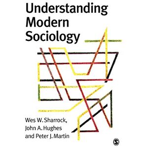 Wes Sharrock Understanding Modern Sociology (Theory, Culture & Society (Paperback)) Wes Sharrock Understanding Modern Sociology (Theory, Culture & Society (Paperback))
