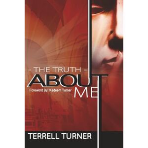 Turner, Terrell The Truth About Me Turner, Terrell The Truth About Me