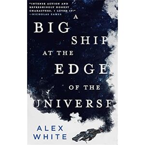 White, Alex A Big Ship at the Edge of the Universe: 1 (Salvagers) White, Alex A Big Ship at the Edge of the Universe: 1 (Salvagers)
