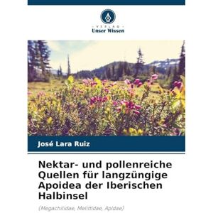 Lara Ruiz, José Nektar- und pollenreiche Quellen für langzüngige Apoidea der Iberischen Halbinsel: (Megachilidae, Melittidae, Apidae) Lara Ruiz, José Nektar- und pollenreiche Quellen für langzüngige Apoidea der Iberischen Halbinsel: (Megachilidae, Melittidae, Apidae)
