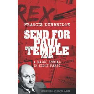Durbridge, Francis Send For Paul Temple Again (Scripts of the eight part radio serial) Durbridge, Francis Send For Paul Temple Again (Scripts of the eight part radio serial)