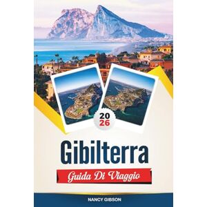 Gibson GUIDA DI VIAGGIO GIBILTERRA 2026: Scopri l'iconica roccia, le viste mozzafiato e l'esclusiva miscela di cultura britannica e mediterranea Gibson GUIDA DI VIAGGIO GIBILTERRA 2026: Scopri l'iconica roccia, le viste mozzafiato e l'esclusiva miscela di cultura britannica e mediterranea