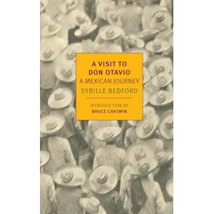 Bedford, Sybille A Visit to Don Otavio: A Mexican Journey (New York Review Books Classics) Bedford, Sybille A Visit to Don Otavio: A Mexican Journey (New York Review Books Classics)
