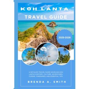 Smith, Brenda A. Koh Lanta Travel Guide 2026 Smith, Brenda A. Koh Lanta Travel Guide 2026