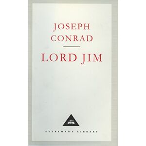 Conrad, Joseph Lord Jim: Joseph Conrad (Everyman's Library CLASSICS) Conrad, Joseph Lord Jim: Joseph Conrad (Everyman's Library CLASSICS)