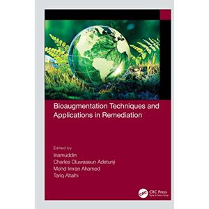 CRC Press Bioaugmentation Techniques and Applications in Remediation CRC Press Bioaugmentation Techniques and Applications in Remediation