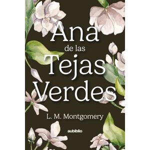 Montgomery, L. M. Ana de las Tejas Verdes Montgomery, L. M. Ana de las Tejas Verdes