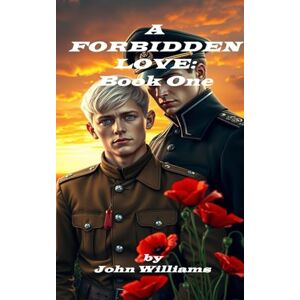 Williams, Mr John A Forbidden Love: 1 Williams, Mr John A Forbidden Love: 1