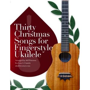 Peterson, Jeff 30 Christmas Songs for Fingerstyle Ukulele Peterson, Jeff 30 Christmas Songs for Fingerstyle Ukulele