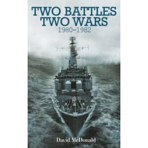 McDonald, David Two Battles Two Wars 1980-1982 McDonald, David Two Battles Two Wars 1980-1982