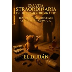 DURÁN, EL UNA VITA STRAORDINARIA DI UN UOMO ORDINARIO: LEZIONI PER NON SANGUINARE CIÒ CHE HO SANGUINATO IO DURÁN, EL UNA VITA STRAORDINARIA DI UN UOMO ORDINARIO: LEZIONI PER NON SANGUINARE CIÒ CHE HO SANGUINATO IO