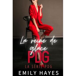 Hayes, Emily La reine de glace PDG: Une romance lesbienne Age Gap, Grumpy/Sunshine, entre patronne et employée – torride et pleine de tendresse (La série PDG) Hayes, Emily La reine de glace PDG: Une romance lesbienne Age Gap, Grumpy/Sunshine, entre patronne et employée – torride et pleine de tendresse (La série PDG)