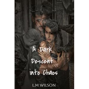 Wilson A Dark Descent into Chaos Wilson A Dark Descent into Chaos