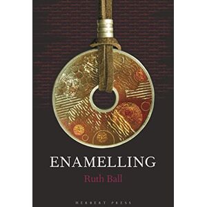 Ball, Ruth Enamelling (Jewellery Handbooks) Ball, Ruth Enamelling (Jewellery Handbooks)