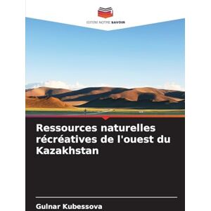 Kubessova, Gulnar Ressources naturelles récréatives de l'ouest du Kazakhstan Kubessova, Gulnar Ressources naturelles récréatives de l'ouest du Kazakhstan