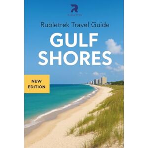 trek, Ruble Gulf Shores Travel Guide: Discover the Best Beaches, Attractions, Food & Family Adventures in Alabama’s Coastal Paradise trek, Ruble Gulf Shores Travel Guide: Discover the Best Beaches, Attractions, Food & Family Adventures in Alabama’s Coastal Paradise