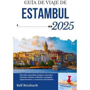 Reinhardt, Ralf GUÍA DE VIAJES DE ESTAMBUL 2025: Descubra maravillas antiguas, mercados vibrantes, delicias culinarias, mezquitas impresionantes y aventuras cautivadoras. Reinhardt, Ralf GUÍA DE VIAJES DE ESTAMBUL 2025: Descubra maravillas antiguas, mercados vibrantes, delicias culinarias, mezquitas impresionantes y aventuras cautivadoras.