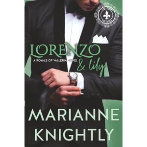 Knightly, Marianne Lorenzo & Lily (Royals of Valleria #8) (Nederlands) (Royals of Valleria Nederlands) Knightly, Marianne Lorenzo & Lily (Royals of Valleria #8) (Nederlands) (Royals of Valleria Nederlands)