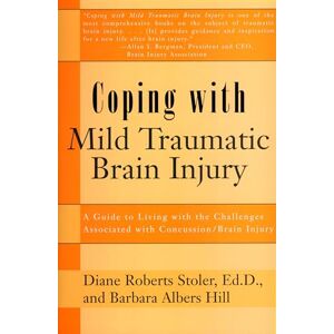 Roberts Coping with Mild Traumatic Brain Injury: A Guide to Living with the Challenges Associated with Concussion/Brain Injury (Coping with Series) Roberts Coping with Mild Traumatic Brain Injury: A Guide to Living with the Challenges Associated with Concussion/Brain Injury (Coping with Series)